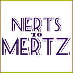 Nerts to Mertz